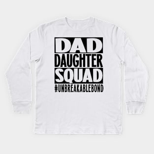 Dad Daugther Squad Kids Long Sleeve T-Shirt